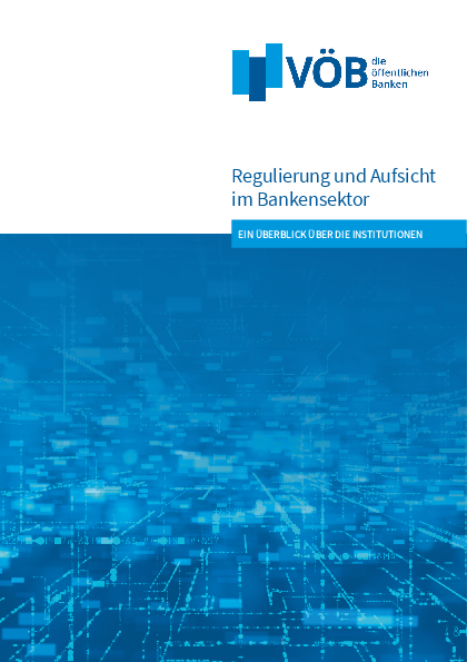 Publikation Regulierung und Aufsicht im Bankensektor - Ein Überblick über die Institutionen